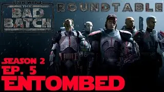 🔥The Bad Batch Roundtable Season 2 Ep.5: 