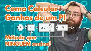 Como Calcular os Ganhos KP e KI de um Controlador PI&ndash; O &Uacute;nico M&eacute;todo Que Eu Entendi