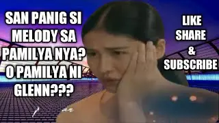 'FIRST YAYA' ~ 06-17-2021 | SAN PANIG SI MELODY SA PAMILYA NYA? O PAMILYA NI GLENN???