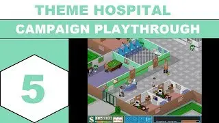 Let's Play Theme Hospital (1997) - Campaign Playthrough - Episode 05