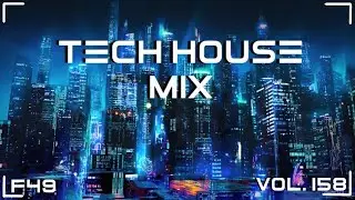 NEW TECH HOUSE MIX | DECEMBER 19 2022 | VOL. 158 | #F49