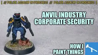 Anvil Industry Corporate Security: Cyberpunk NPCs Done Quick! [How I Paint Things]