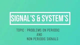 20. PROBLEMS ON PERIODIC & NON PERIODIC SIGNALS | GATE ECE FULL LENGTH SERIES WITH NOTES | LWC
