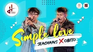 SIMPLE LOVE BẢN LIVE CỰC CH&Aacute;Y | OBITO & SEACHAINS | HỨNG CHANNEL