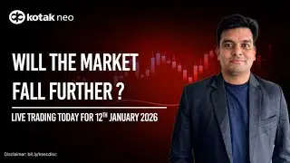 🔴 [Live] - Live Trading Today | Will the Market fall further ? | 12th Jan | Kotak Neo