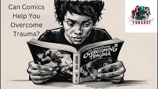 Overcoming Trauma Through Stories Lessons from Comics