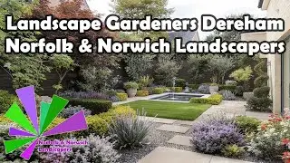 Landscape Gardeners Dereham: Garden Portfolio Slideshow - Norfolk & Norwich Landscapers