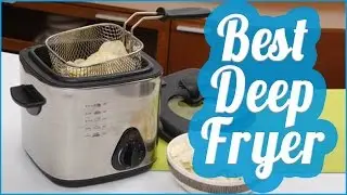 Best Deep Fryer To Buy In 2017