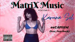 3. esCAPISM - Karunā Sōl (feat. Pete Rock)