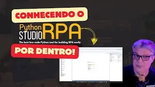 Conheça um pouco da interface do Python RPA Studio