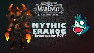 Cor Fortium vs Mythic Eranog &bull; Brewmaster POV &bull; Vault of the Incarnates