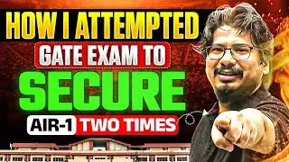 How I Attempted GATE Exam to Secure AIR 1 Twice | GATE Mechanical Strategy by Negi Sir