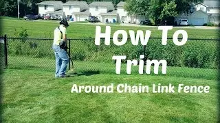 How To String Trim - Weed Eat - Weed Whack - Around Chain Link Fence