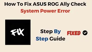 Исправление ошибки питания системы ASUS ROG Ally Check &mdash; руководство по устранению неполадок аккумулятора, зарядного устройства, BIOS и прошивки