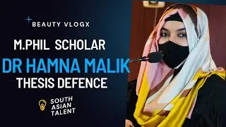 M.Phil scholar - Dr.Hamna Malik | success story of thesis defence | south Asian talent