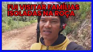 Fazer o Bem Sem Olhar a Quem Fui Visitar Famílias Isoladas na Roça Sem Luz Elétrica #vidanaroça