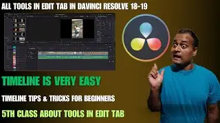All Tools in Edit Tab In Davinci Resolve 18-19 |  Timeline Tips & tricks for beginners