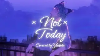 Not Today「 Dacapo 」 │  Covered by Yuitoku