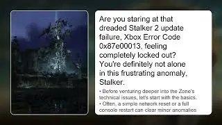 What Is Stalker 2 Xbox Error Code 0x87e00013 Fix &ndash; Update Failed