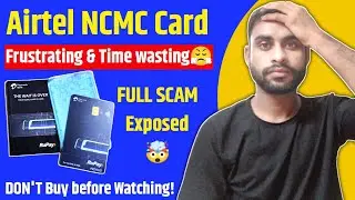 Airtel NCMC Card is a Scam! 😡 | My 6 Months of Frustration!