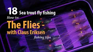 How to • Sea trout - Fly fishing • The Flies - with Claus Eriksen • fishing tips