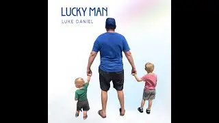 Lucky Man &ndash; Luke Daniel (Official Music Video)