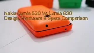Nokia Lumia 530 Vs Lumia 630 Design, Hardware & Specs Comparison