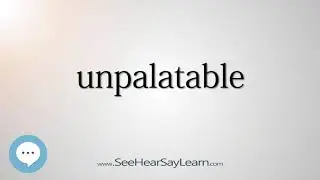 unpalatable   330 Hard English Words with Definitions   SeeHearSayLearn 🔊