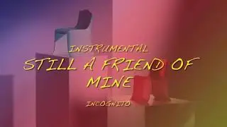 STILL A FRIEND OF MINE - INCOGNITO / INSTRUMENTAL+LYRICS