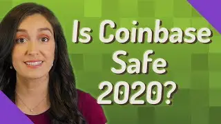 Is Coinbase Safe 2020?
