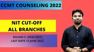 CCMT COUNSELING 2022 (ALL NITS CUT-OFF| ALL BRANCES 2020/2021 SCORE VARIATION