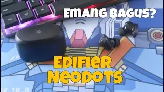 Apa sih Bagusnya TWS Edifier Neodots?