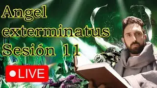 Angel exterminatus | Lectura en vivo | Sesi&oacute;n 11 | Novela 23 de la Herej&iacute;a de Horus | WH40K