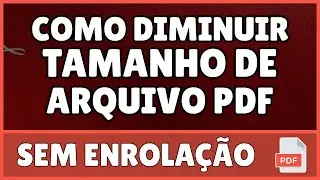 Como Diminuir Tamanho de Arquivo PDF Pelo PC 2023