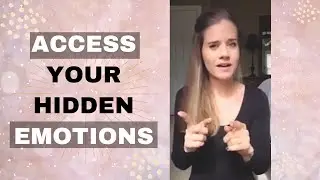 How to Access Hidden Emotions Through Outward Expression