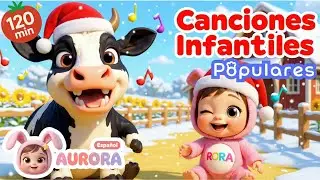 【120min sin parar】🌈 Canciones para Niños | Spanish Nursery Rhymes | Música para Bebés