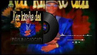 OFFICIAL.AUDIO🎵 TRACK..IS.LOODING.COMPILED✅💯 IBRAHIM GARGADI 🤗 KARKISAKE DAI..💯