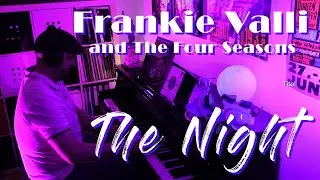 Frankie Valli and The Four Seasons - The Night (NORTHERN SOUL Solo Piano Cover)
