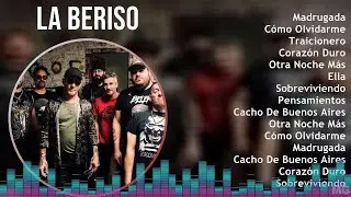 La Beriso 2024 MIX Grandes Exitos - Madrugada, C&oacute;mo Olvidarme, Traicionero, Coraz&oacute;n Duro