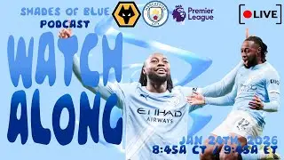 Man City vs Wolverhampton Watch Along | Premier League