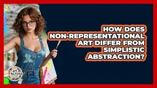 How Does Non-Representational Art Differ From Simplistic Abstraction?