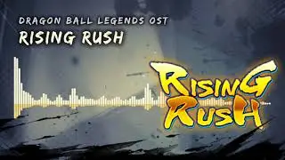 Dragon Ball Legends OST - Rising Rush