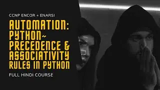 225. CCNP Encore + Enarsi | CCNP Automation - Python - Precedence & Associativity Rules |CCNP Hindi