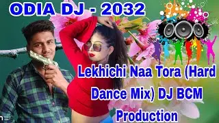 Lekhichi Naa Tora New odia 2023 dj (Hard Step Dance Mix) DJ BCM