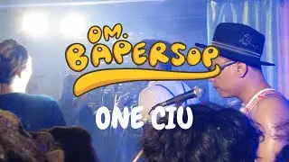 Om Bapersop - One Ciu