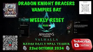 REDAS DAILY OPAL TEASER & WKLY RESET DRAGON KNIGHT BRACERS SHINING & VAMPIRE BAT RAVEN 22/10/24 ACV