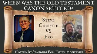 Catholic vs. Protestant Debate | When was the Old Testament Canon Settled? - Steve Christie vs. Fro