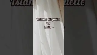 5 Islamic etiquette To Live by #youtubeshorts #muslim #lifestyle