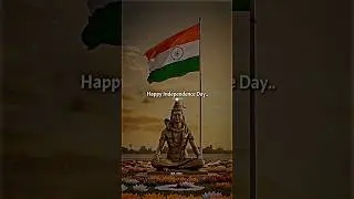 Happy Independence Day Status ! 15 August Status 2025 ! #mahadev #independenceday #15august #shorts