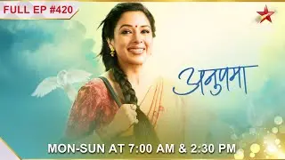 Anupama | Ep.420 | Kyun aaya Leela ko gussa?